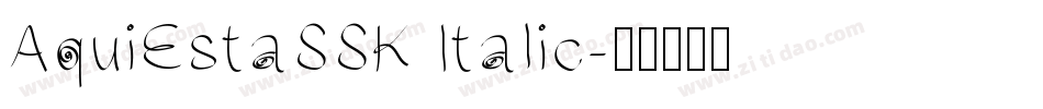 AquiEstaSSK Italic字体转换
